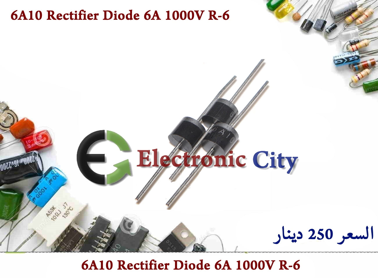 6A10 Rectifier Diode 6A 1000V R-6 6A10