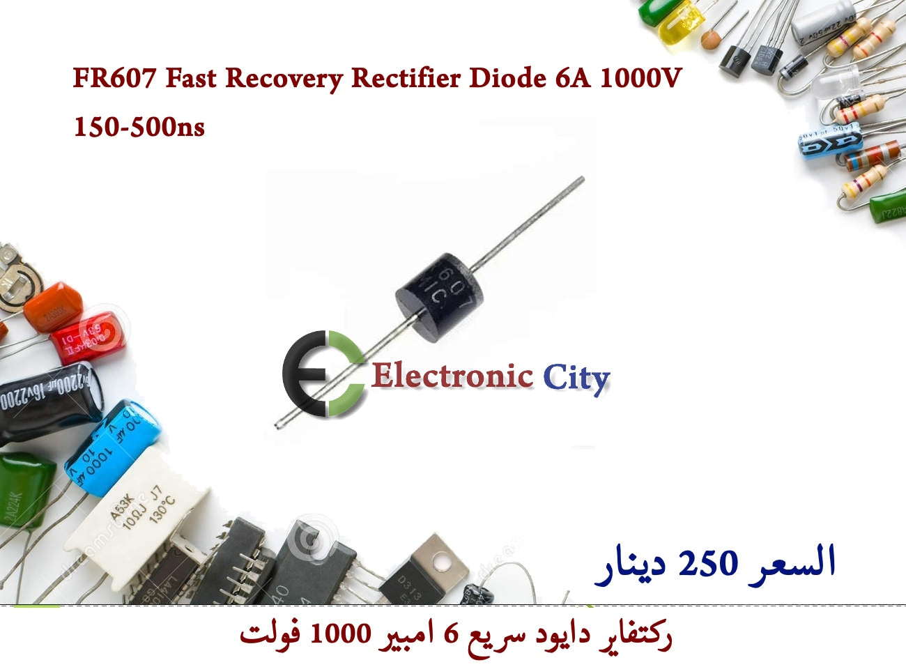 FR607 Fast Recovery Rectifier Diode 6A 1000V 150-500ns – Electronic ...